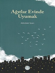 Ağıtlar Evinde Uyumak - 1