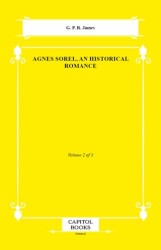 Agnes Sorel, an Historical Romance - Capitol Books