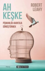 Ah Keşke: Pişmanlığı Avantaja Dönüştürmek - 1