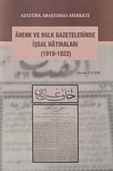 Ahenk ve Halk Gazetelerinde İşgal Hatıraları 1919-1922 - 1