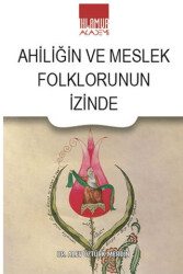 Ahiliğin ve Meslek Folklorunun İzinde - 1