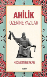 Ahilik Üzerine Yazılar - 1