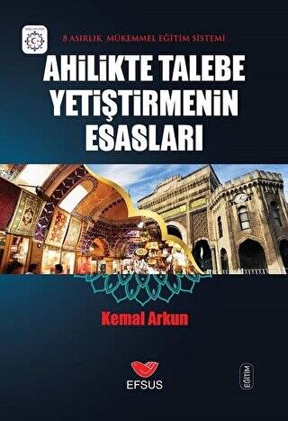 Ahilikte Talebe Yetiştirmenin Esasları - 1