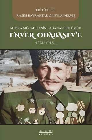 Ahıska Mücadelesine Adanan Bir Ömür: Enver Odabaşev`e Armağan - 1