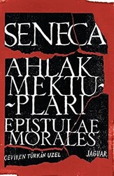 Ahlak Mektupları - Epistulae Morales - 1