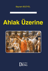 Ahlak Üzerine - 1