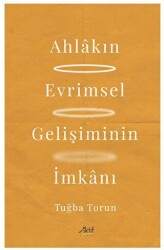 Ahlakın Evrimsel Gelişiminin İmkanı - 1