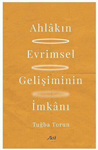 Ahlakın Evrimsel Gelişiminin İmkanı - 1