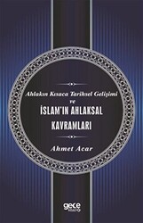 Ahlakın Kısaca Tarihsel Gelişimi ve İslam`ın Ahlaksal Kavramları - Gece Kitaplığı