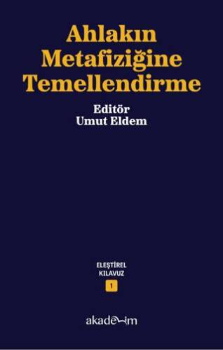 Ahlakın Metafiziğine Temellendirme - 1
