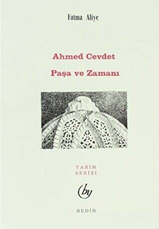 Ahmed Cevdet Paşa ve Zamanı - 1