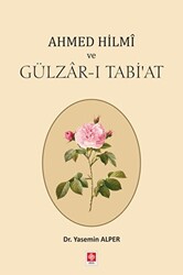 Ahmed Hilmi ve Gülzar-ı Tabi`at - 1