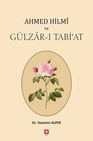 Ahmed Hilmi ve Gülzar-ı Tabi`at - 1