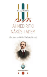 Ahmed Rıfkı Nakus-I Adem - Bengü Bilig Yayınevi