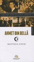 Ahmet Bin Bella - İlkeleri İçin Yaşayan Asiller - 1