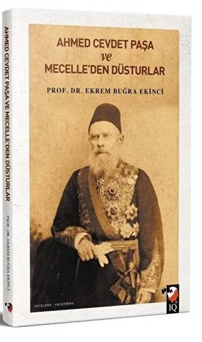 Ahmet Cevdet Paşa ve Mecelle`den Düsturlar - 1