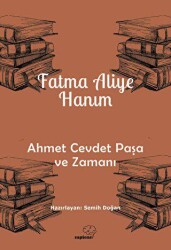 Ahmet Cevdet Paşa ve Zamanı - 1