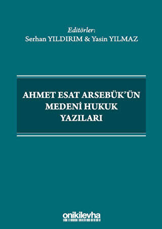 Ahmet Esat Arsebük`ün Medeni Hukuk Yazıları - 1