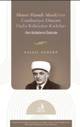Ahmet Hamdi Akseki’nin Cumhuriyet Dönemi Hadis Kültürüne Katkıları - Fecr Yayınları