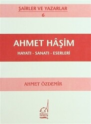 Ahmet Haşim Hayatı - Sanatı - Eserleri - Boğaziçi Yayınları