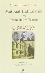 Ahmet İhsan Tokgöz Matbuat Hatıralarım ve Öteki Hatıra Yazıları - 1