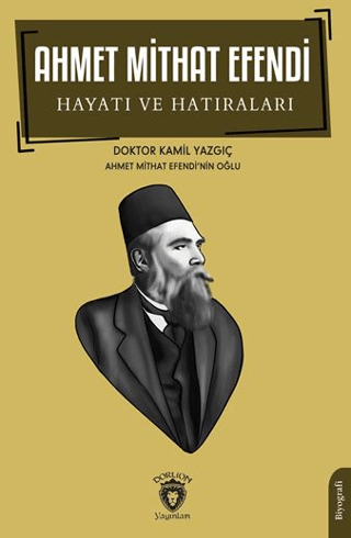 Ahmet Mithat Efendi Hayatı ve Hatıraları - 1