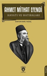 Ahmet Mithat Efendi Hayatı ve Hatıraları - 1