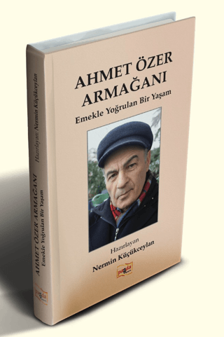 Ahmet Özer Armağanı - Emekle Yoğrulan Bir Yaşam - 1