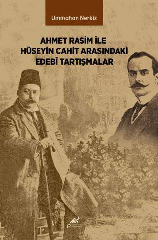 Ahmet Rasim ile Hüseyin Cahit Arasındaki Edebî Tartışmalar - 1
