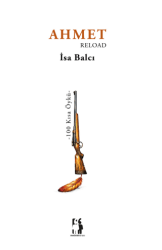 Ahmet Reload - 100 Kısa Öykü - Metinlerarası Kitap