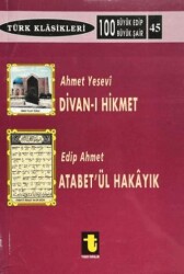 Ahmet Yesevi ve Divan-ı Hikmet - Edip Ahmet ve Atabet`ül Hakayık - Toker Yayınları