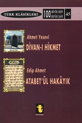 Ahmet Yesevi ve Divan-ı Hikmet - Edip Ahmet ve Atabet`ül Hakayık - 1
