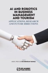 AI and Robotics in Business, Management, and Tourism: Applications, Research, and Future Directions - Efe Akademi Yayınları