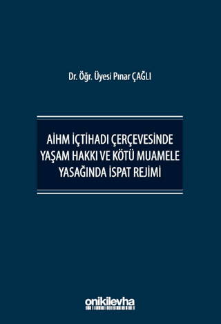 AİHM İçtihadı Çerçevesinde Yaşam Hakkı ve Kötü Muamele Yasağında İspat Rejimi - 1