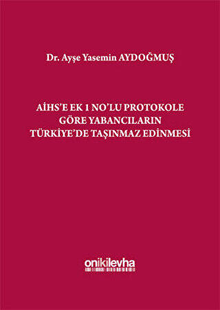 AİHS`e Ek 1 No`lu Protokole Göre Yabancıların Türkiye`de Taşınmaz Edinmesi - 1