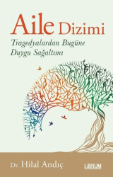 Aile Dizimi - Tragedyalardan Bugüne Duygu Sağaltımı - Librum Kitap