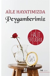 Aile Hayatımızda Peygamberimiz - 1