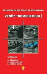 Aile Hekimleri İçin Güncel Bilgiler Işığında Venöz Tromboemboli - 1