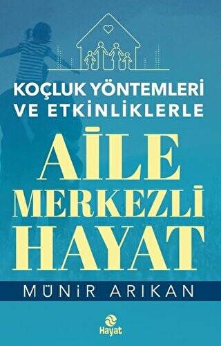 Aile Merkezli Hayat - Koçluk Yöntemleri ve Etkinliklerle - 1