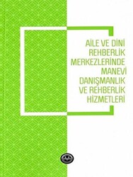 Aile ve Dini Rehberlik Merkezlerinde Manevi Danışmanlık ve Rehberlik Hizmetleri - 1