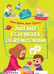 Ailemle Eğlenerek Öğreniyorum - Hem Eğlen, Hem Öğren! - 1