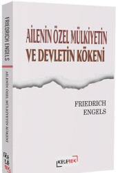 Ailenin Özel Mülkiyetin ve Devletin Kökeni - Kelebek Kültür Kitaplığı