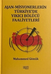 Ajan-Misyonerlerin Türkiye`de Yıkıcı Bölücü Faaliyetleri - 1