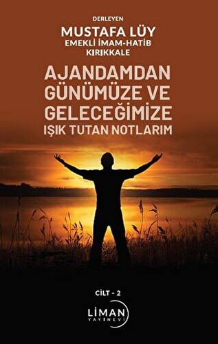 Ajandamdan Günümüze ve Geleceğimize Işık Tutan Notlarım 2. Cilt - 1