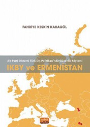 AK Parti Dönemi Türk Dış Politikasında Güvenlik Söylemi IKBY ve Ermenistan - 1