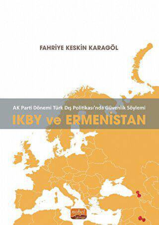 AK Parti Dönemi Türk Dış Politikasında Güvenlik Söylemi IKBY ve Ermenistan - 1