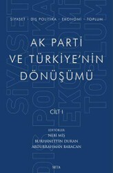 Ak Parti ve Türkiye`nin Dönüşümü Cilt 1 - 1