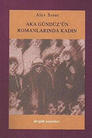 Aka Gündüz`ün Romanlarında Kadın - 1