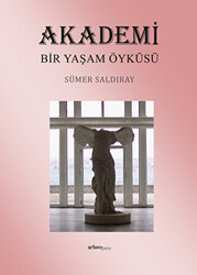 Akademi Bir Yaşam Öyküsü - 1