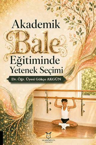 Akademik Bale Eğitiminde Yetenek Seçimi - 1